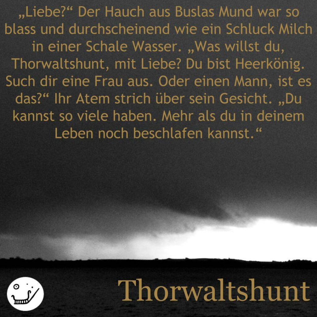 Textschnipsel Thorwaltshunt (gehört zu den Hauptfiguren des Romans "Der silberne Kessel")