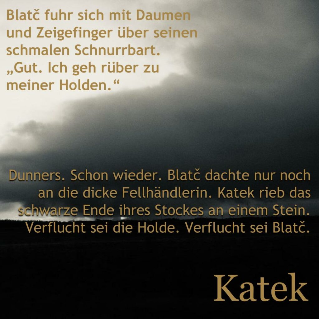 Textschnipsel Katek (gehört zu den Hauptfiguren des Romans "Der silberne Kessel")