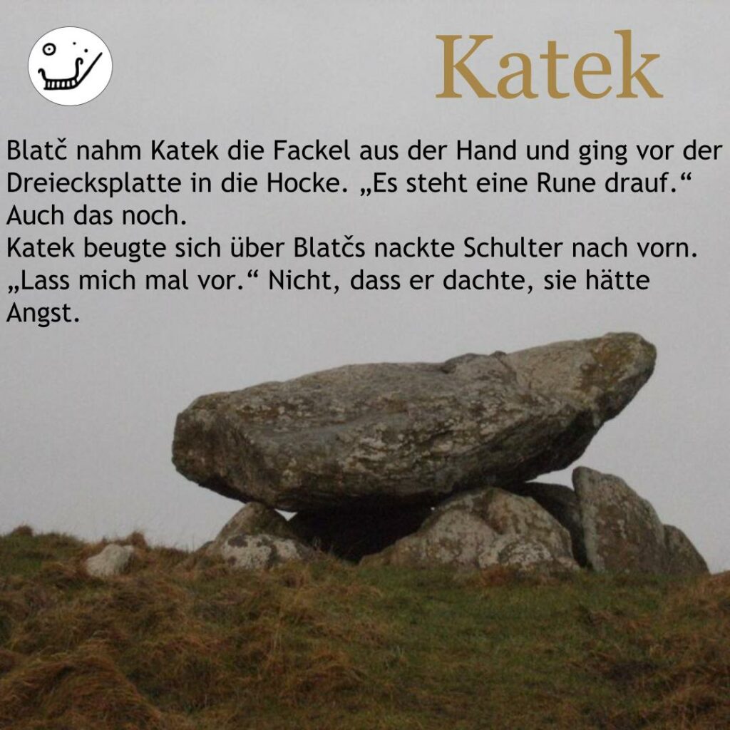 Textschnipsel Katek (gehört zu den Hauptfiguren des Romans "Der silberne Kessel")